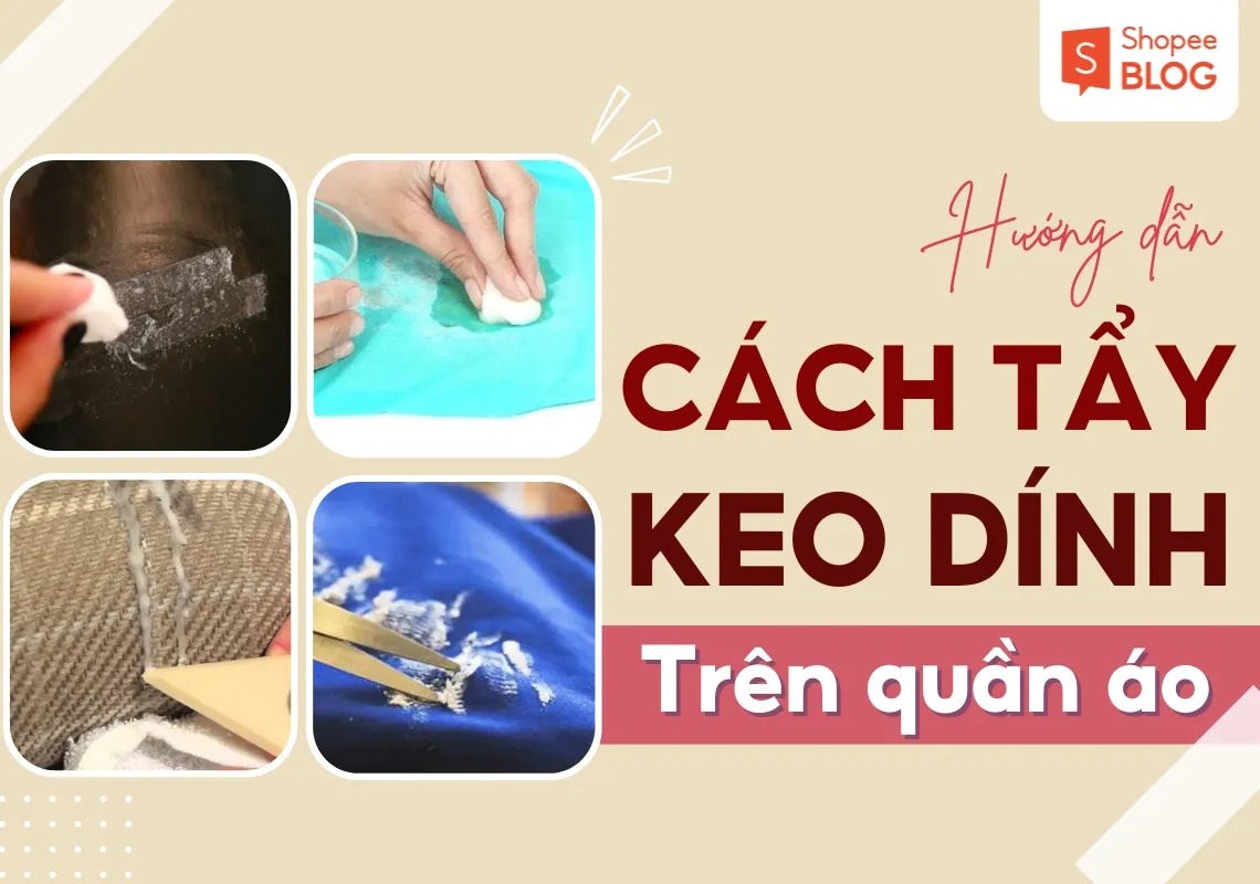 Lưu ngay 5+ cách tẩy keo dính trên quần áo hiệu quả, an toàn 