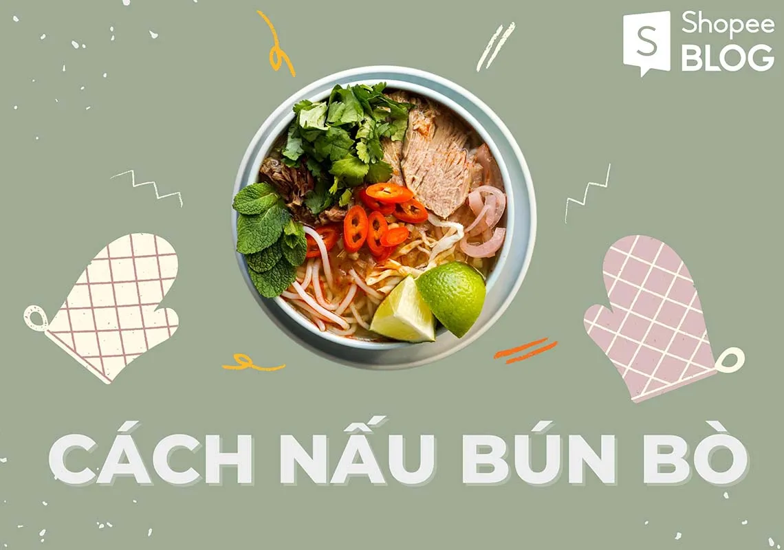 Mách bạn 3 cách nấu bún bò đơn giản, chuẩn vị Huế