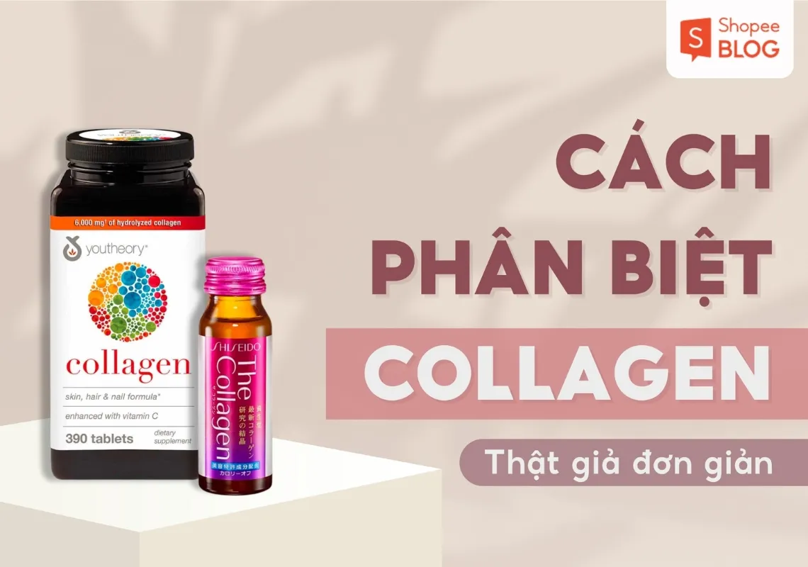 Mách bạn cách phân biệt collagen thật giả đơn giản