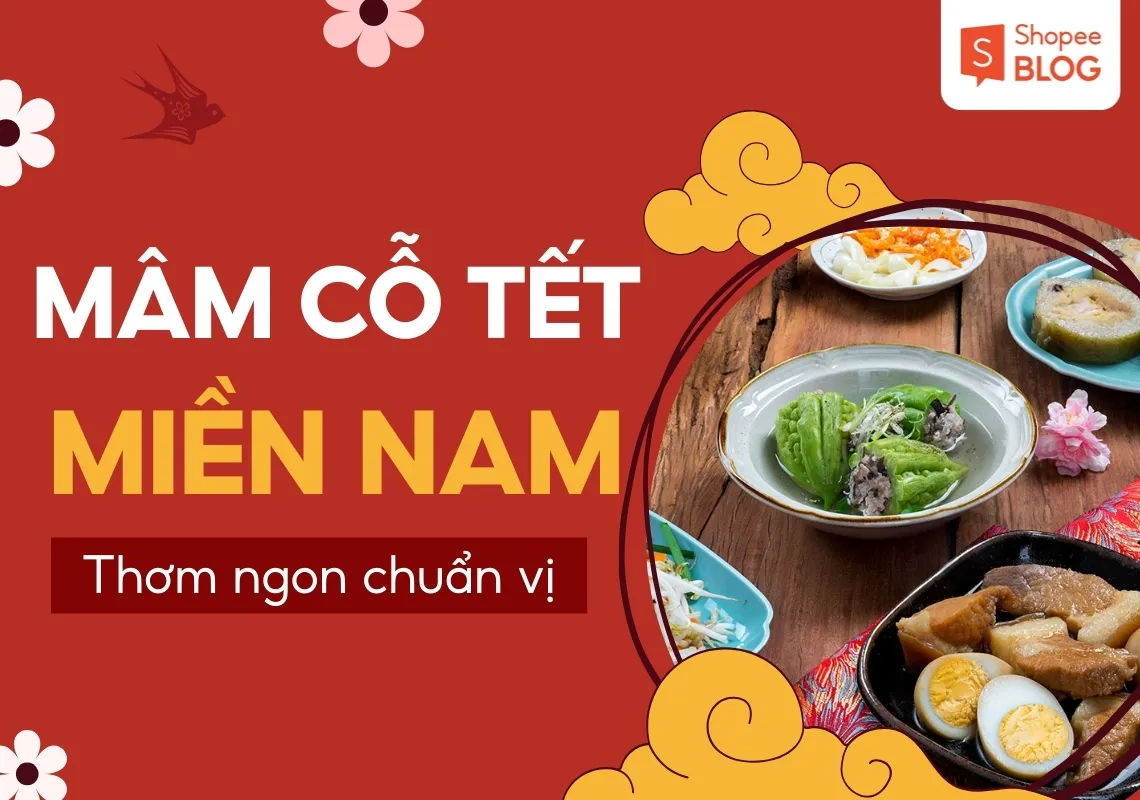 Mâm cỗ ngày Tết miền Nam có gì? Thực đơn đầy đủ món ăn Tết miền Nam