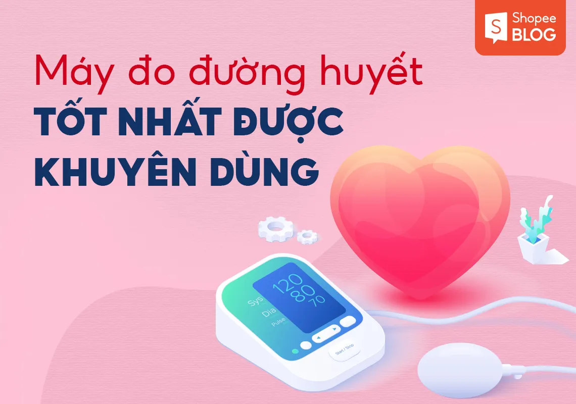 Máy đo đường huyết tốt nhất 2022 được khuyên dùng