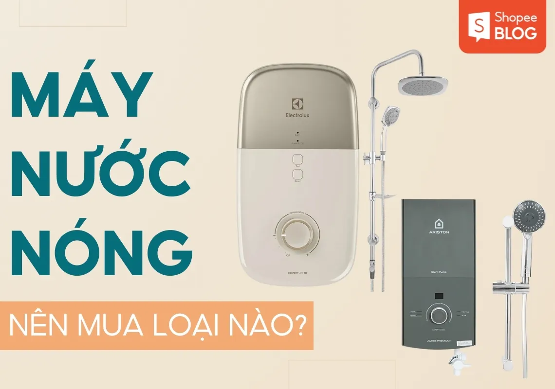 Máy nước nóng nào tốt và bền nhất thị trường hiện nay?