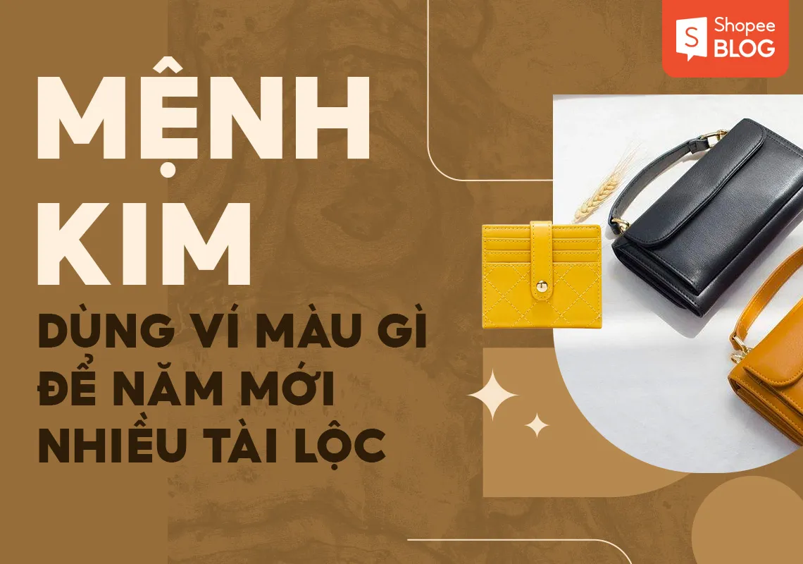 Mệnh Kim dùng ví màu gì để năm mới nhiều tài lộc 2023