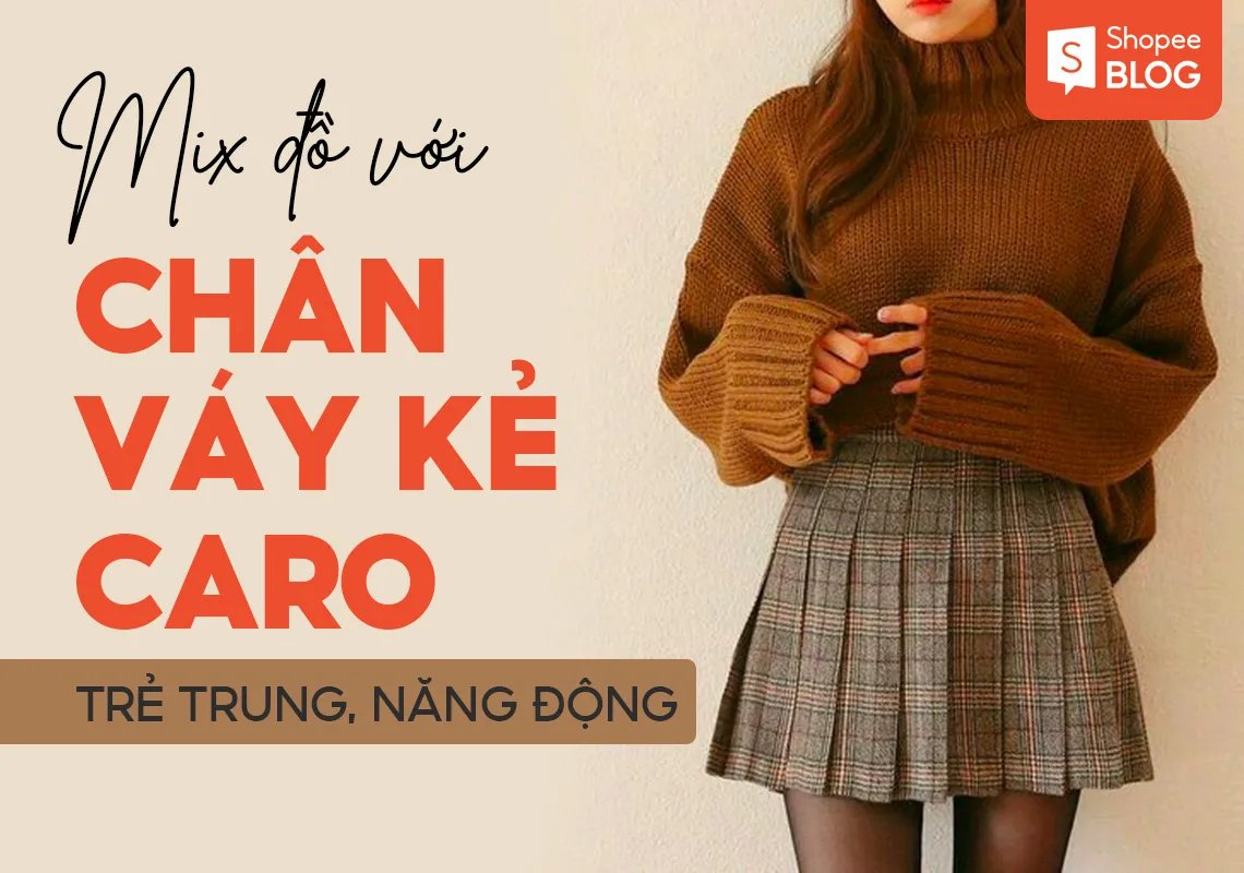 Mix đồ với chân váy kẻ caro mùa đông trẻ trung, năng động