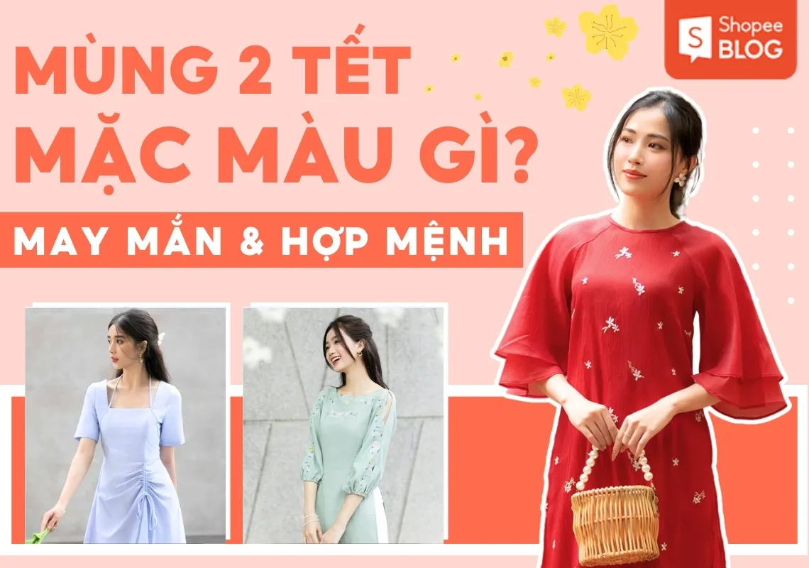 Mùng 2 Tết mặc màu gì hợp mệnh, thu hút may mắn