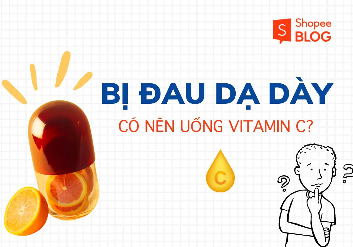 Người bị đau dạ dày có uống được vitamin C không? 