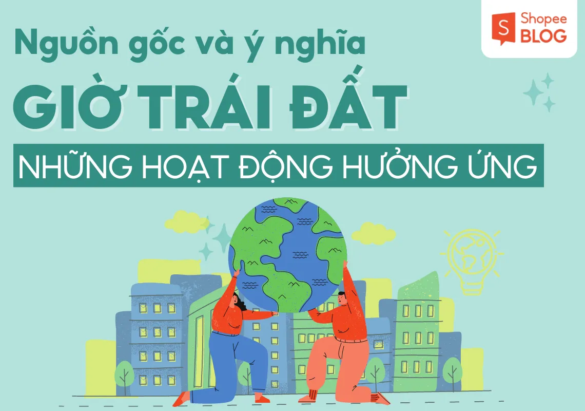 Nguồn gốc, ý nghĩa Giờ Trái Đất và các hoạt động hưởng ứng