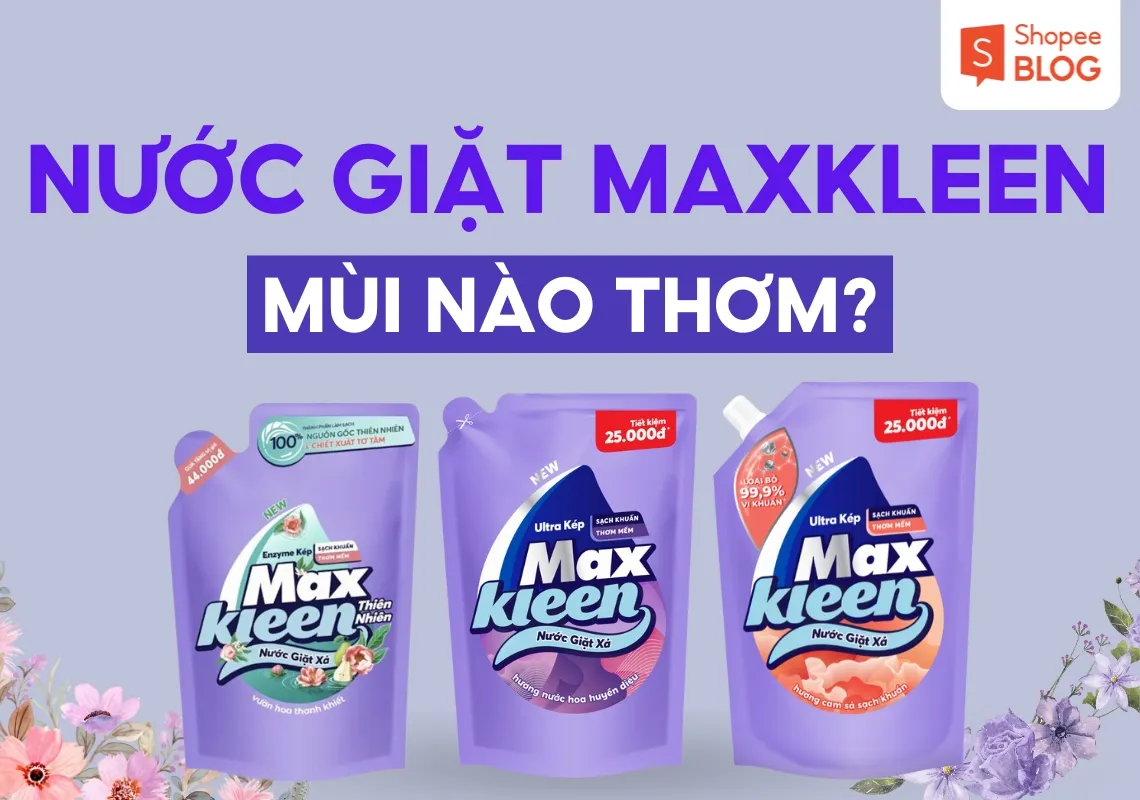 Nước giặt MaxKleen mùi nào thơm nhất? 5+ mùi hương bạn nên thử