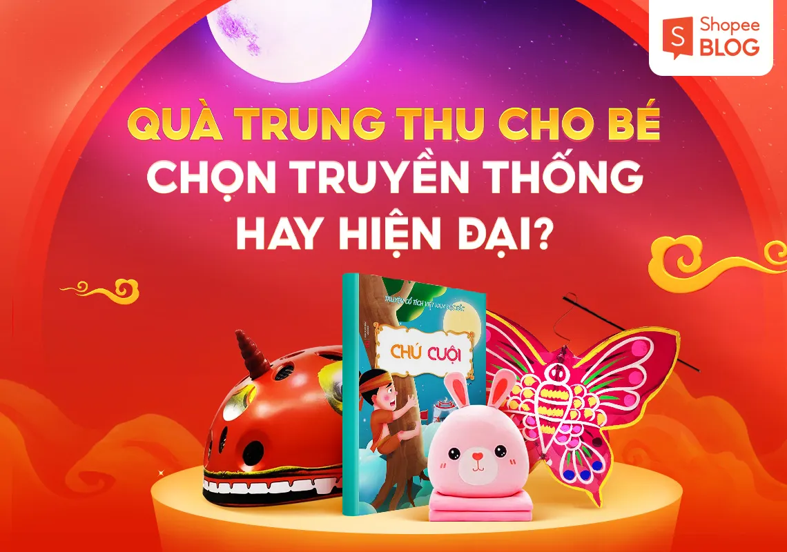 Quà Trung Thu cho bé: Chọn truyền thống hay hiện đại?