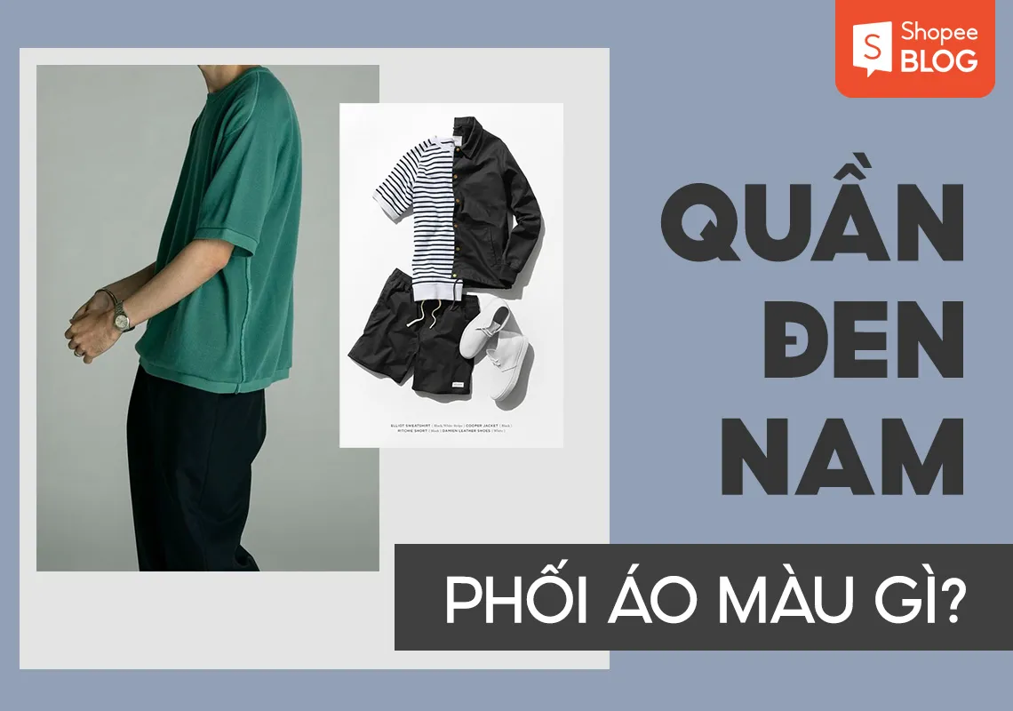 Quần đen phối áo màu gì nam? Top 15+ cách phối quần đen đẹp