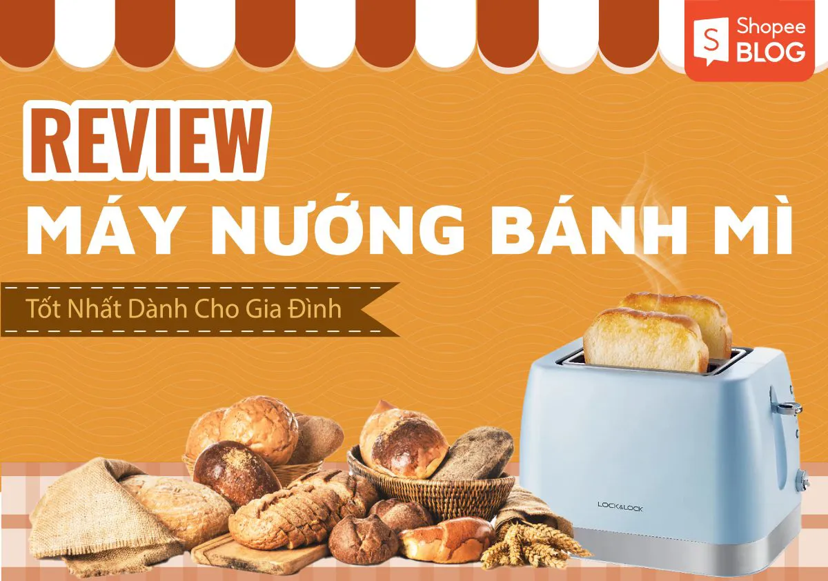 Review 5 Máy Nướng Bánh Mì Tốt Nhất Năm 2022 Dành Cho Gia Đình