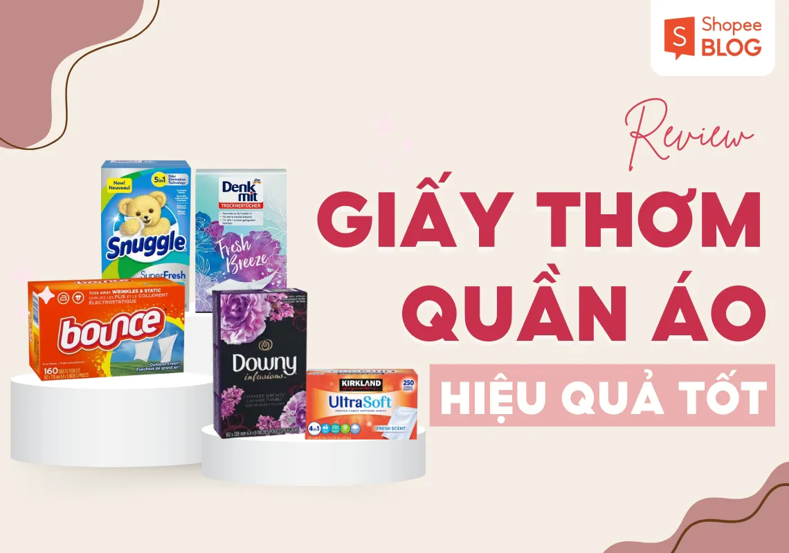 Review giấy thơm quần áo – 10+ loại giấy thơm giặt quần áo tốt nhất