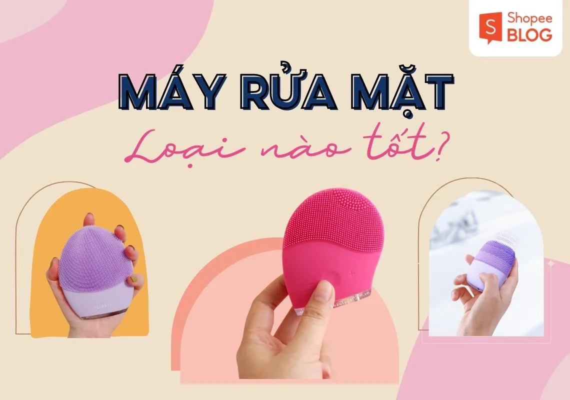 Review máy rửa mặt loại nào tốt? Top 5 sản phẩm bạn nên mua