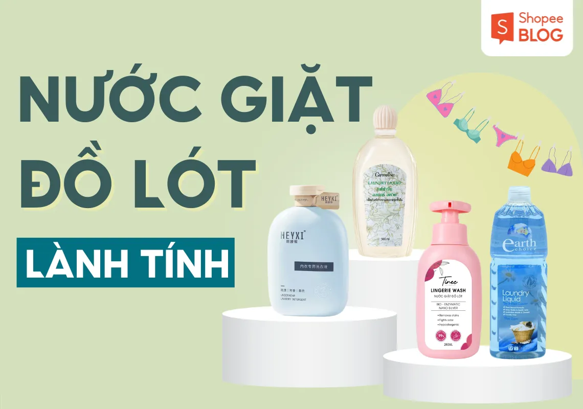 Review nước giặt đồ lót nào tốt và lành tính nhất hiện nay