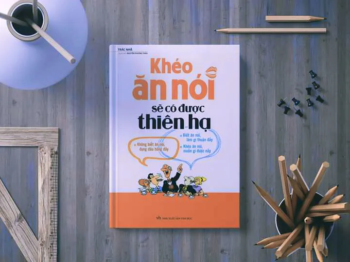 Review sách “Khéo ăn nói sẽ có được thiên hạ” – Trác Nhã