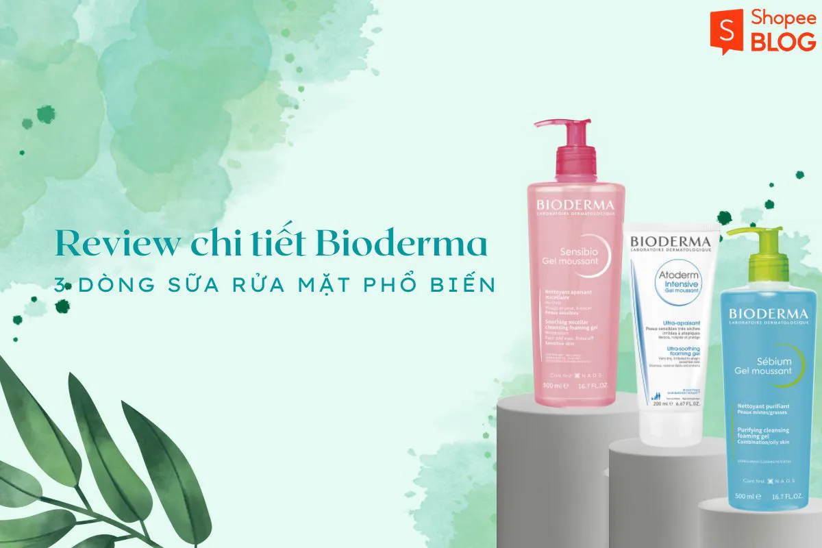 Review sữa rửa mặt Bioderma dành cho từng loại da