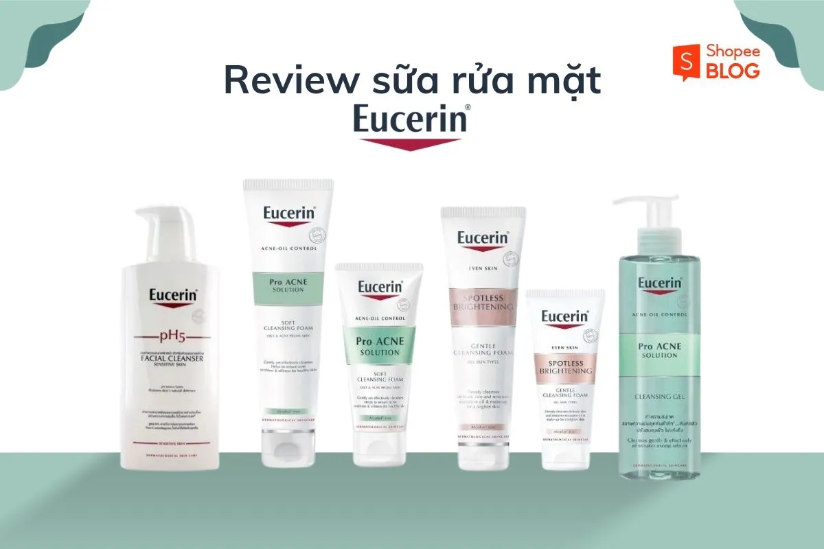 Review sữa rửa mặt Eucerin qua 5 dòng nổi bật của hãng