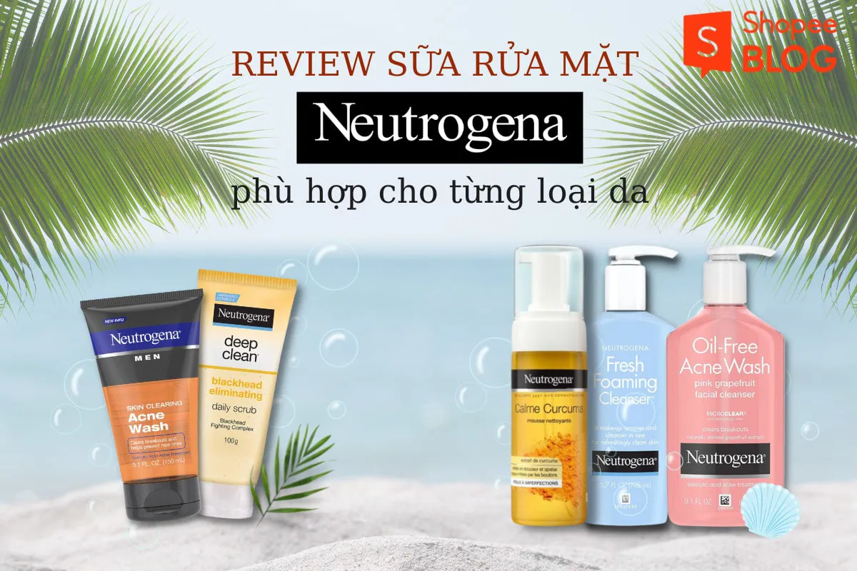 Review sữa rửa mặt Neutrogena phù hợp cho từng loại da