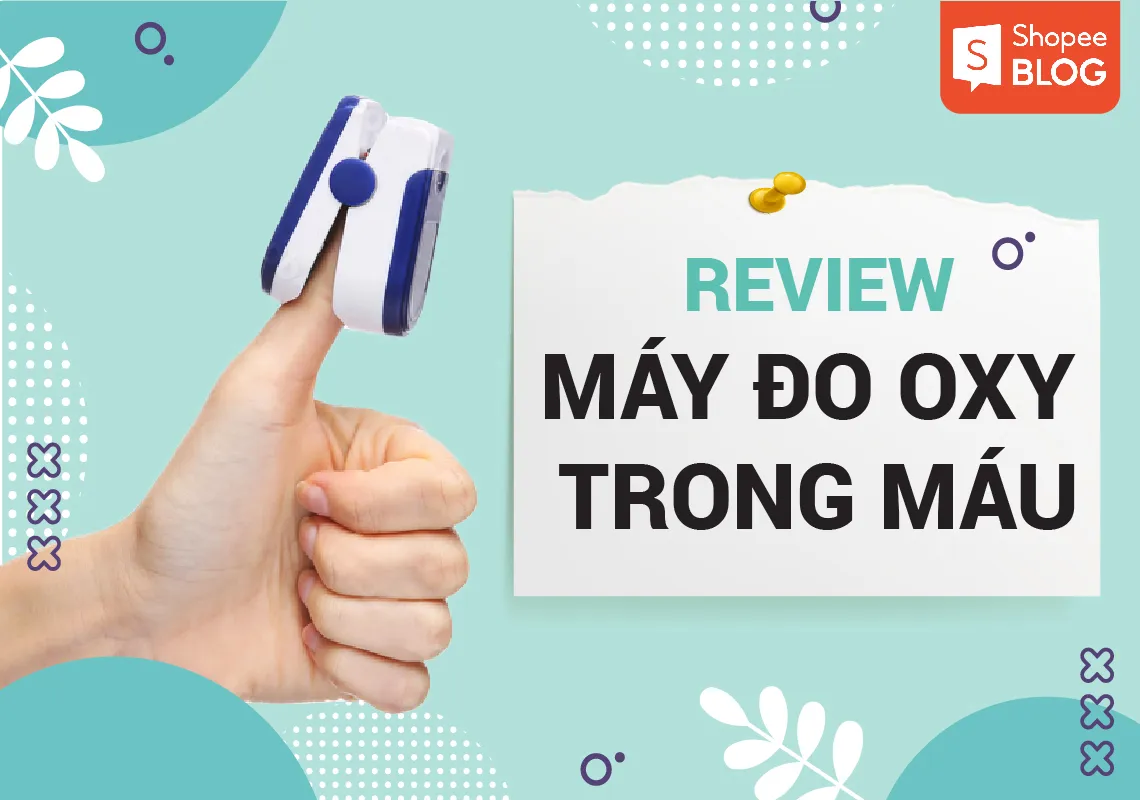 Review top 07 máy đo oxy trong máu loại nào tốt