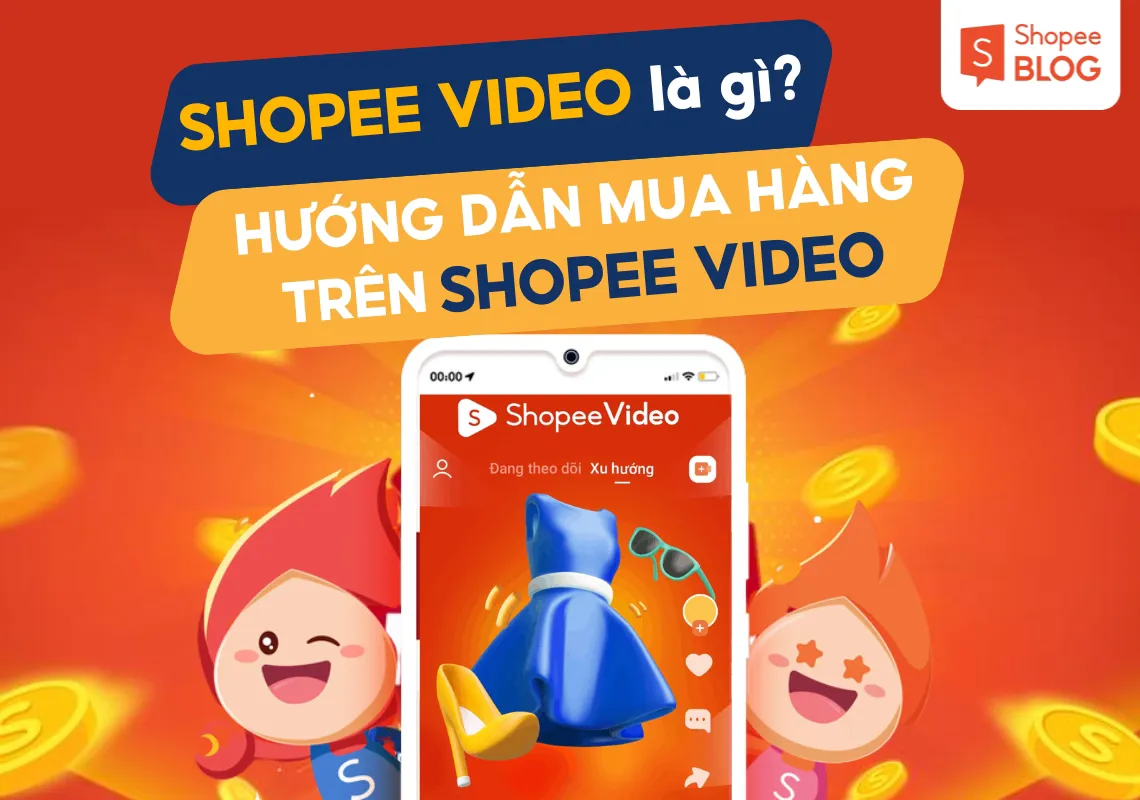 Shopee Video là gì? Các bước mua hàng trên Shopee Video