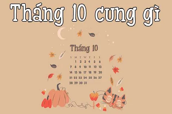 Sinh tháng 10 là cung gì? Vận mệnh năm 2021 ra sao?