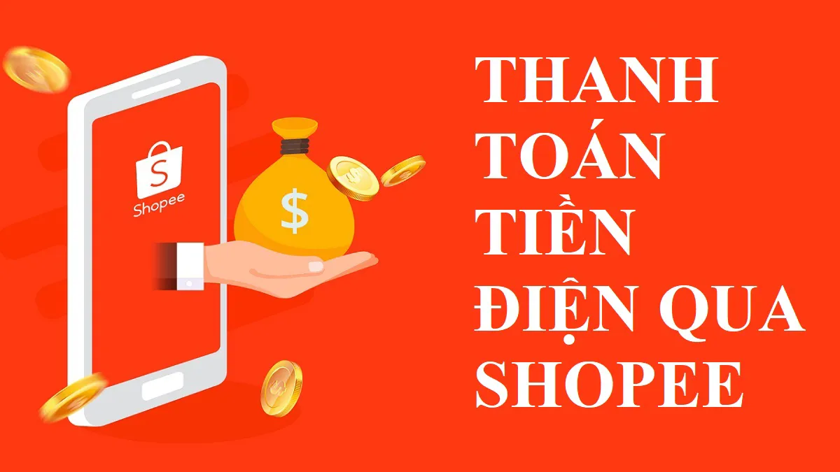 Thanh toán tiền điện qua Shopee đơn giản và an toàn