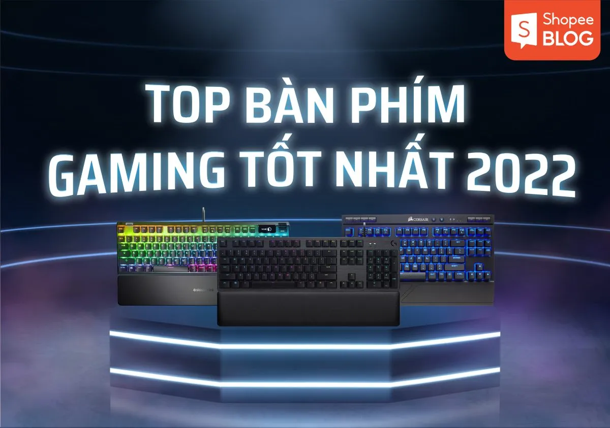 Top 10 bàn phím gaming tốt nhất 2022 được game thủ săn lùng