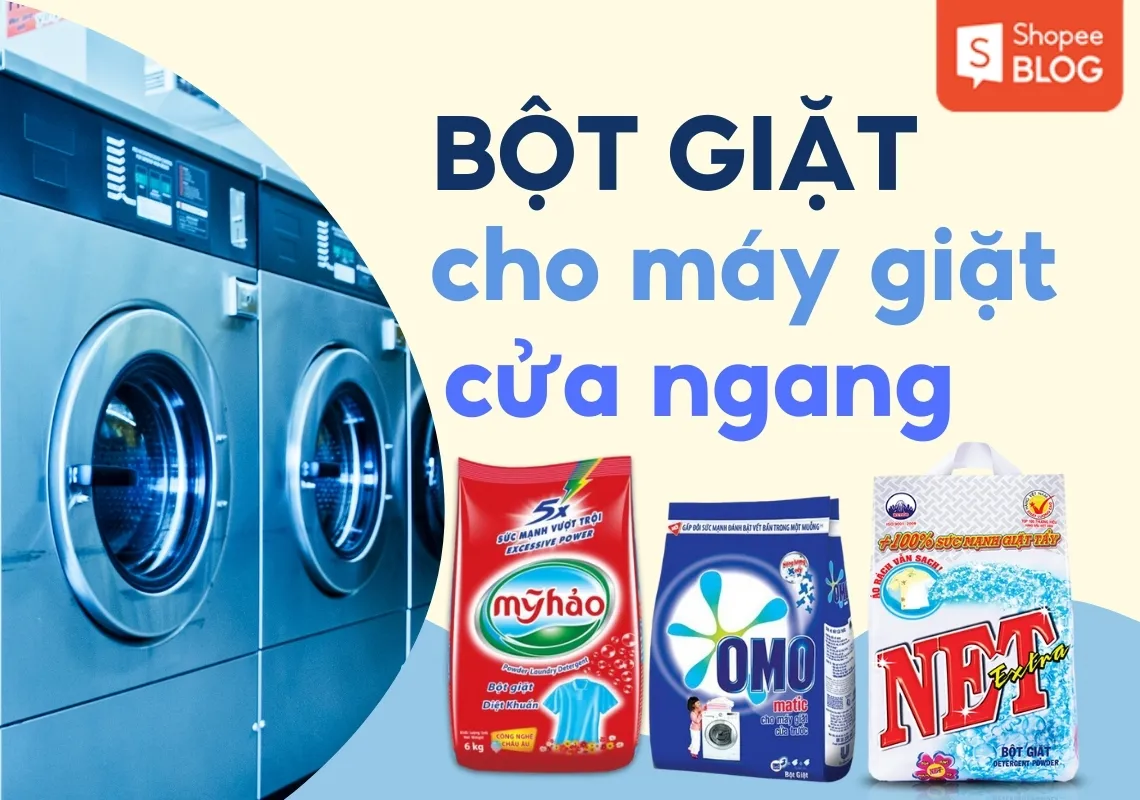 Top 10+ bột giặt cho máy giặt cửa ngang tốt nhất hiện nay