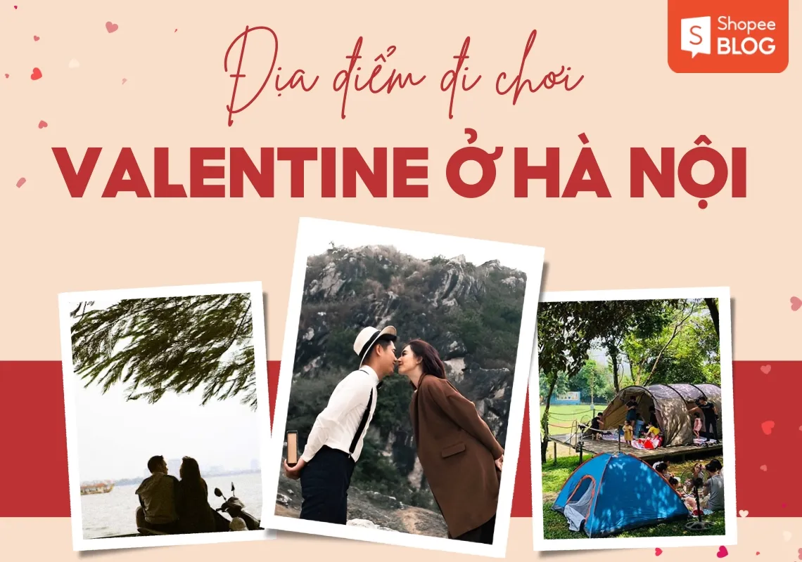 Top 10+ địa điểm đi chơi Valentine ở Hà Nội lãng mạn nhất