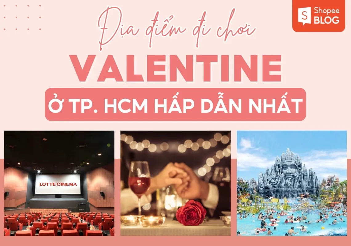 Top 10+ địa điểm đi chơi Valentine ở TPHCM thú vị nhất