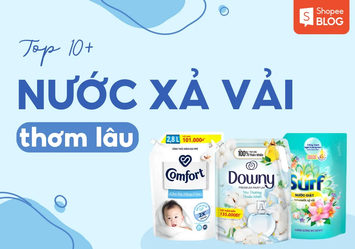 Top 10+ nước xả vải thơm lâu, mềm vải mà bạn nên mua