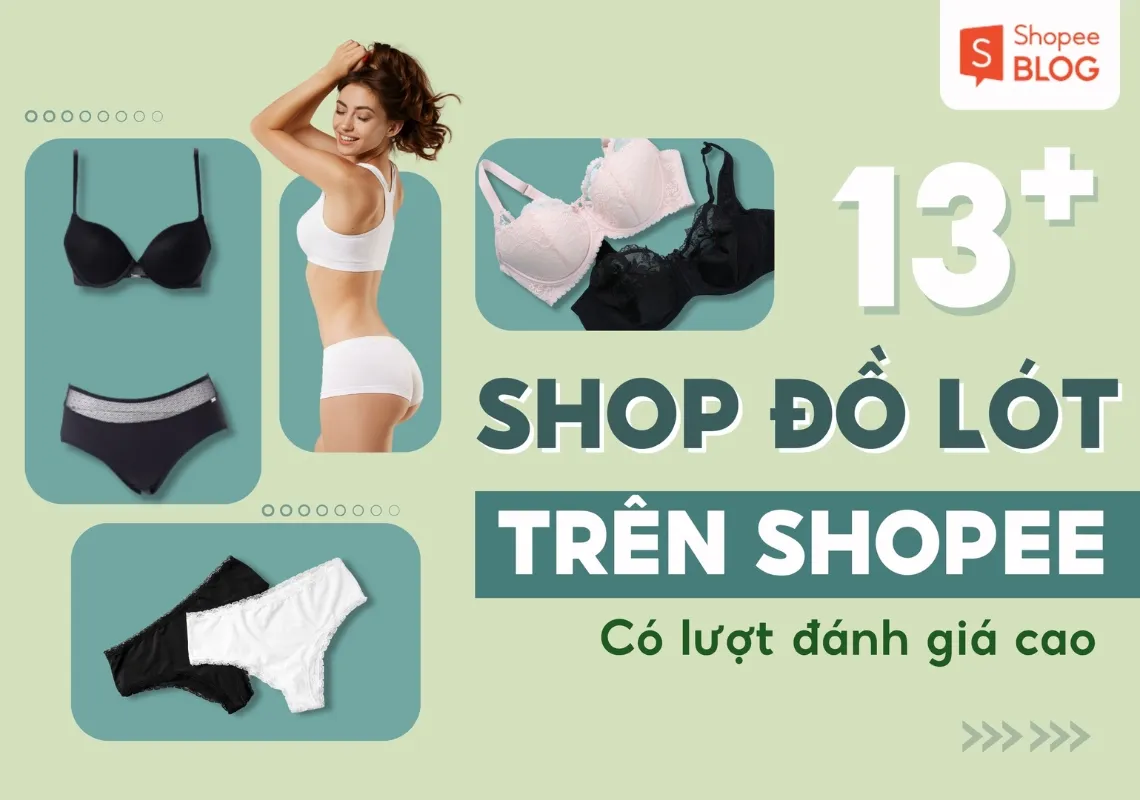 Top 13+ shop bán đồ lót uy tín trên Shopee có lượt đánh giá cao