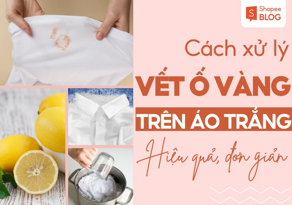 Top 15+ cách tẩy vết ố vàng trên áo trắng đơn giản, hiệu quả