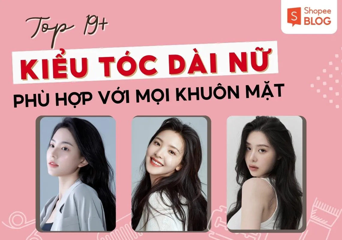 Top 19+ kiểu tóc dài nữ phù hợp mọi khuôn mặt