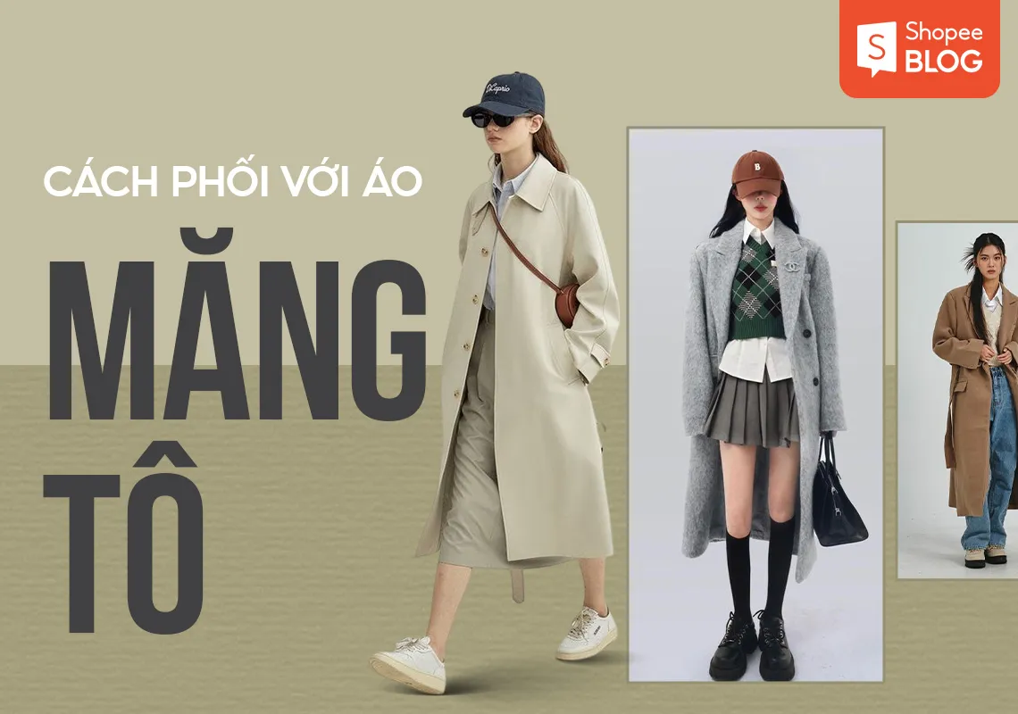 Top 21+ cách phối đồ với áo măng tô – Chiếc áo nổi bật vượt thời gian