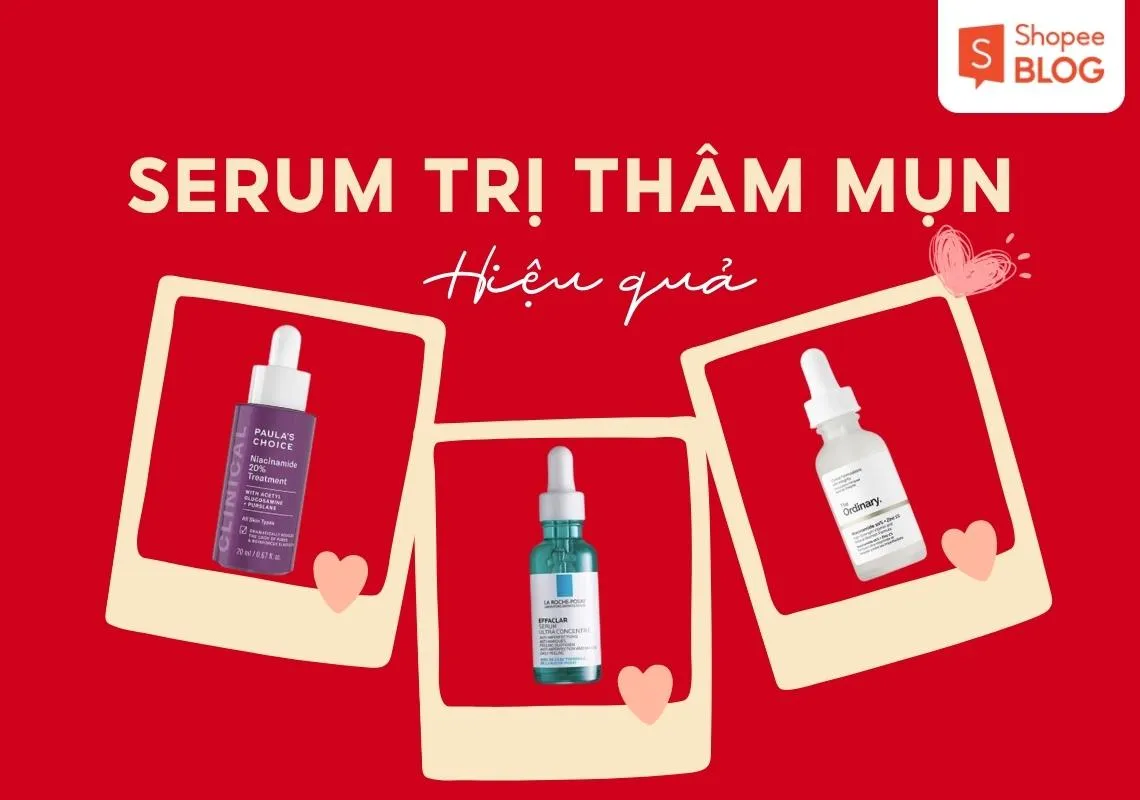 Top 5 serum trị thâm mụn hiệu quả không nên bỏ qua