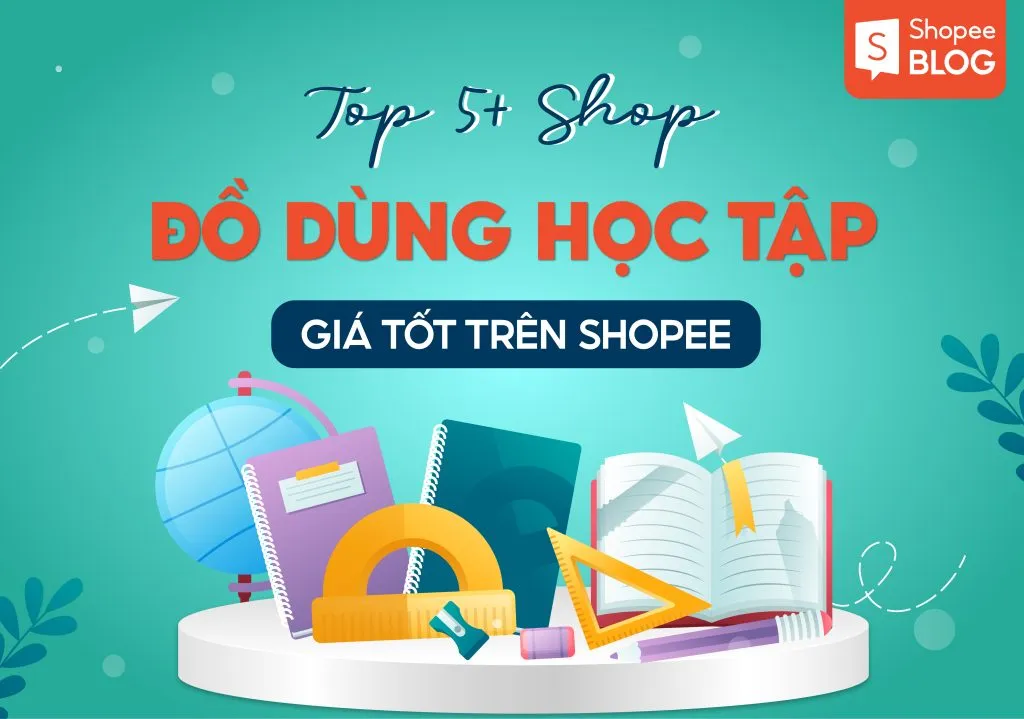 Top 5 shop bán đồ dùng học tập trên Shopee giá tốt