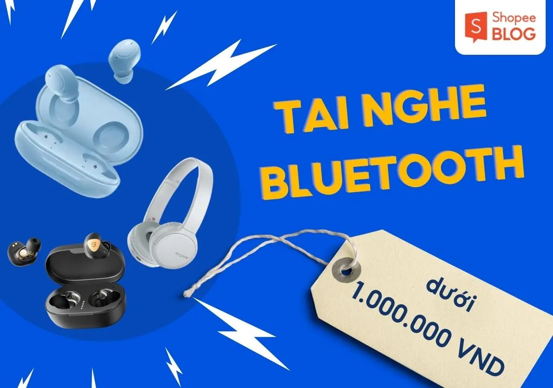 Top 7 tai nghe bluetooth dưới 1 triệu đáng sở hữu năm 2023