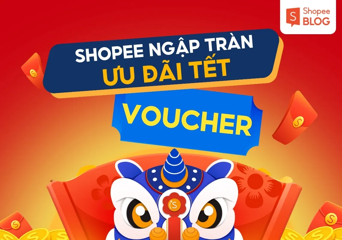 TOP 7 Ưu Đãi Tết Nguyên Đán Giáp Thìn 2024 Tại Shopee