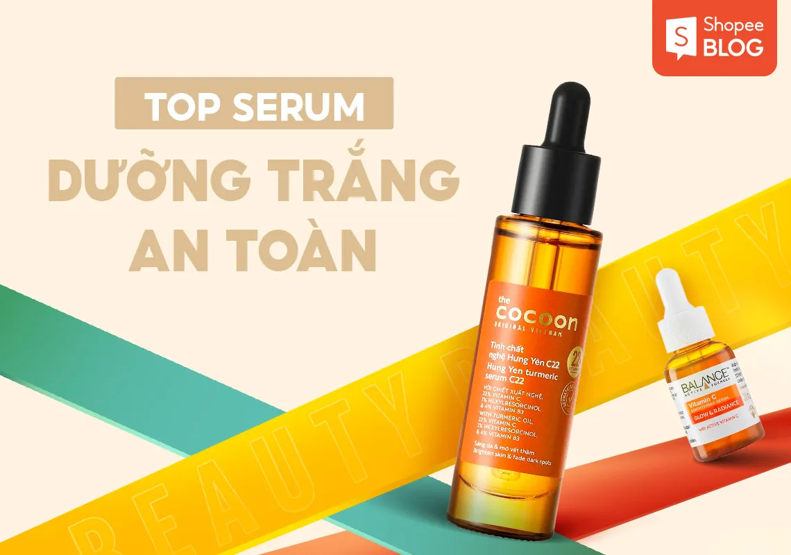 Top 9+ serum dưỡng trắng da an toàn và hiệu quả