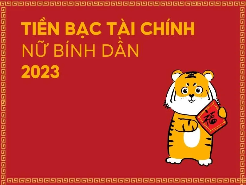 Tử vi tuổi Bính Dần năm 2023 nữ mạng có tốt không?