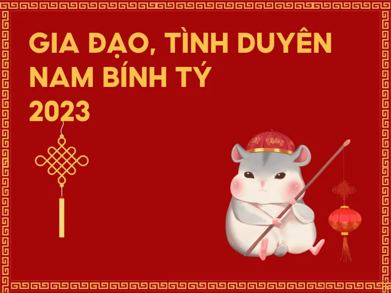 Tử vi tuổi Bính Tý năm 2023 nam mạng có tốt không?