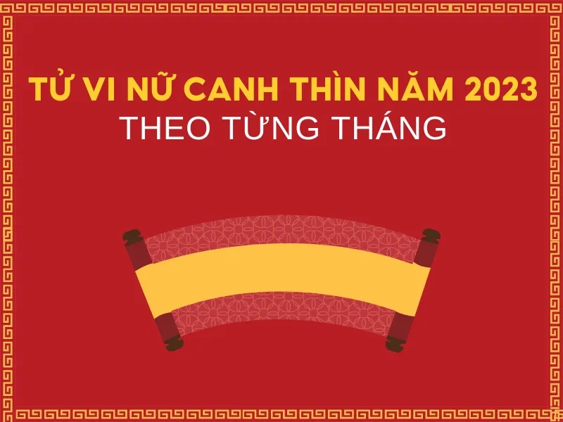 Tử vi tuổi Canh Thìn năm 2023 nữ mạng có tốt không?