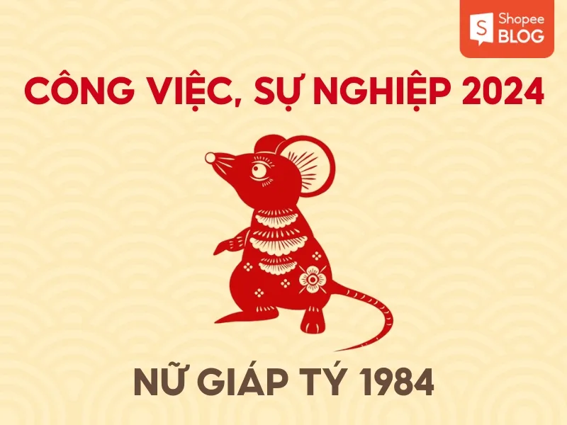 Tử vi tuổi Giáp Tý năm 2024 nữ mạng 1984 chi tiết nhất