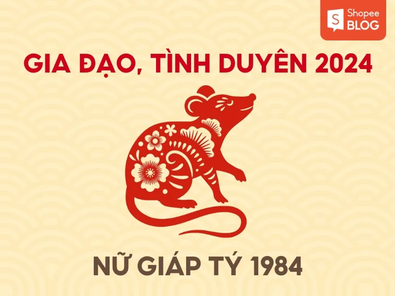 Tử vi tuổi Giáp Tý năm 2024 nữ mạng 1984 chi tiết nhất