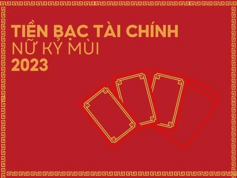 Tử vi tuổi Kỷ Mùi năm 2023 nữ mạng có tốt không?