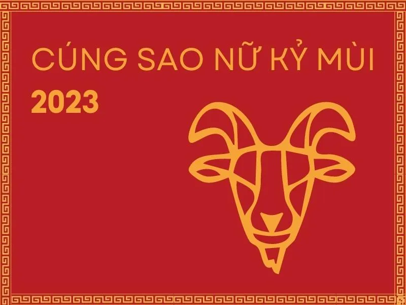 Tử vi tuổi Kỷ Mùi năm 2023 nữ mạng có tốt không?