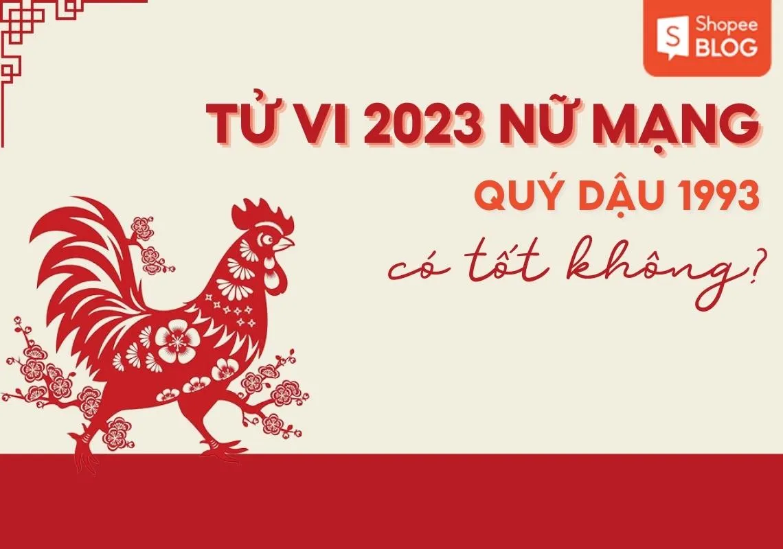 Tử vi tuổi Quý Dậu năm 2023 nữ mạng có tốt không?