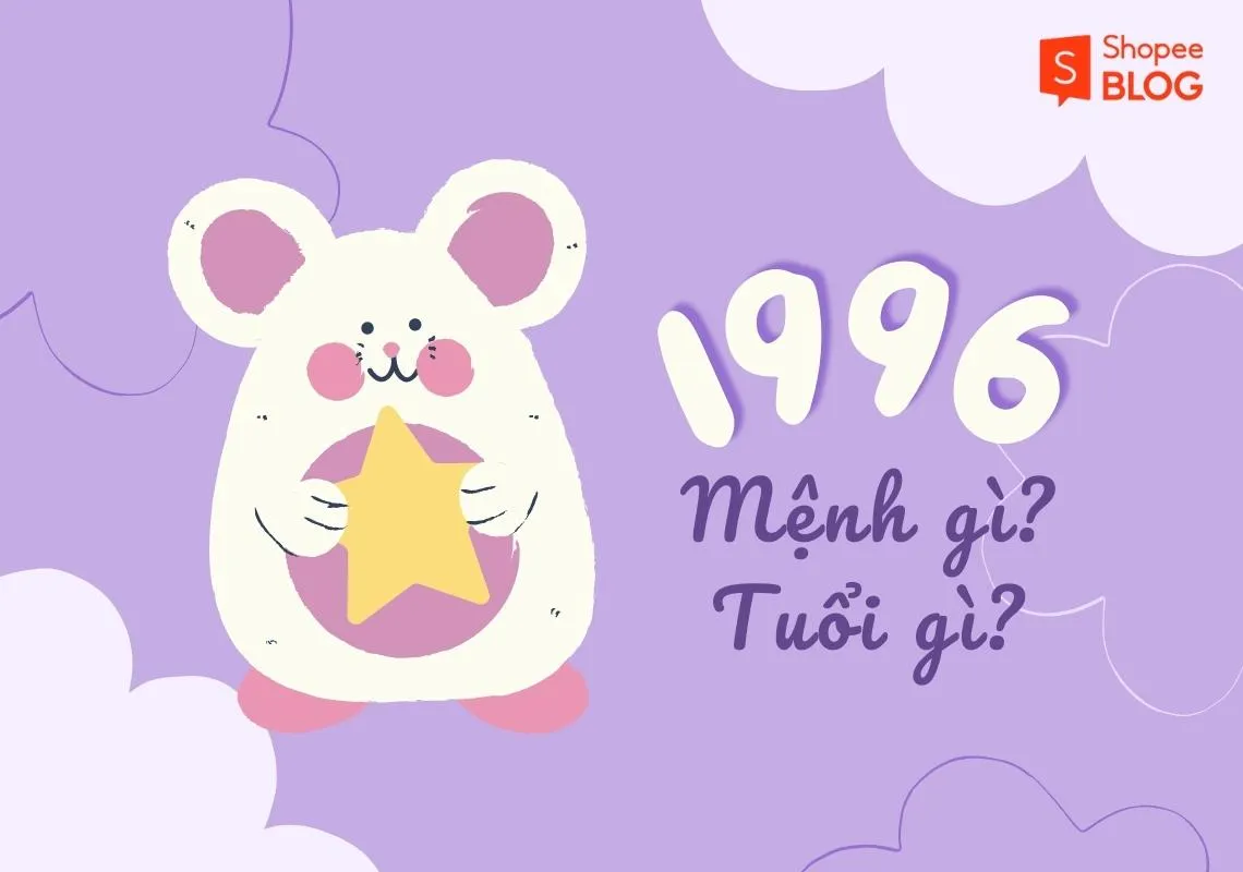 Tuổi Bính Tý 1996 mệnh gì? Hợp với tuổi nào nhất?