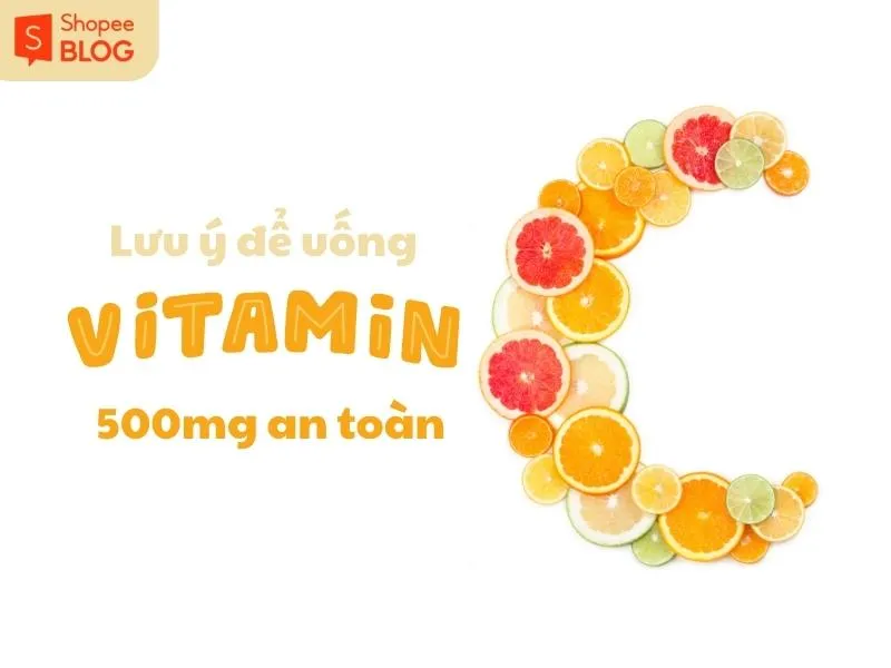 Vitamin C 500mg ngày uống mấy viên tốt cho sức khỏe?